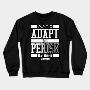 ADAPT OR PERISH_B Crewneck Sweatshirt